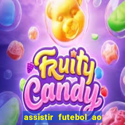 assistir futebol ao vivo sem travar